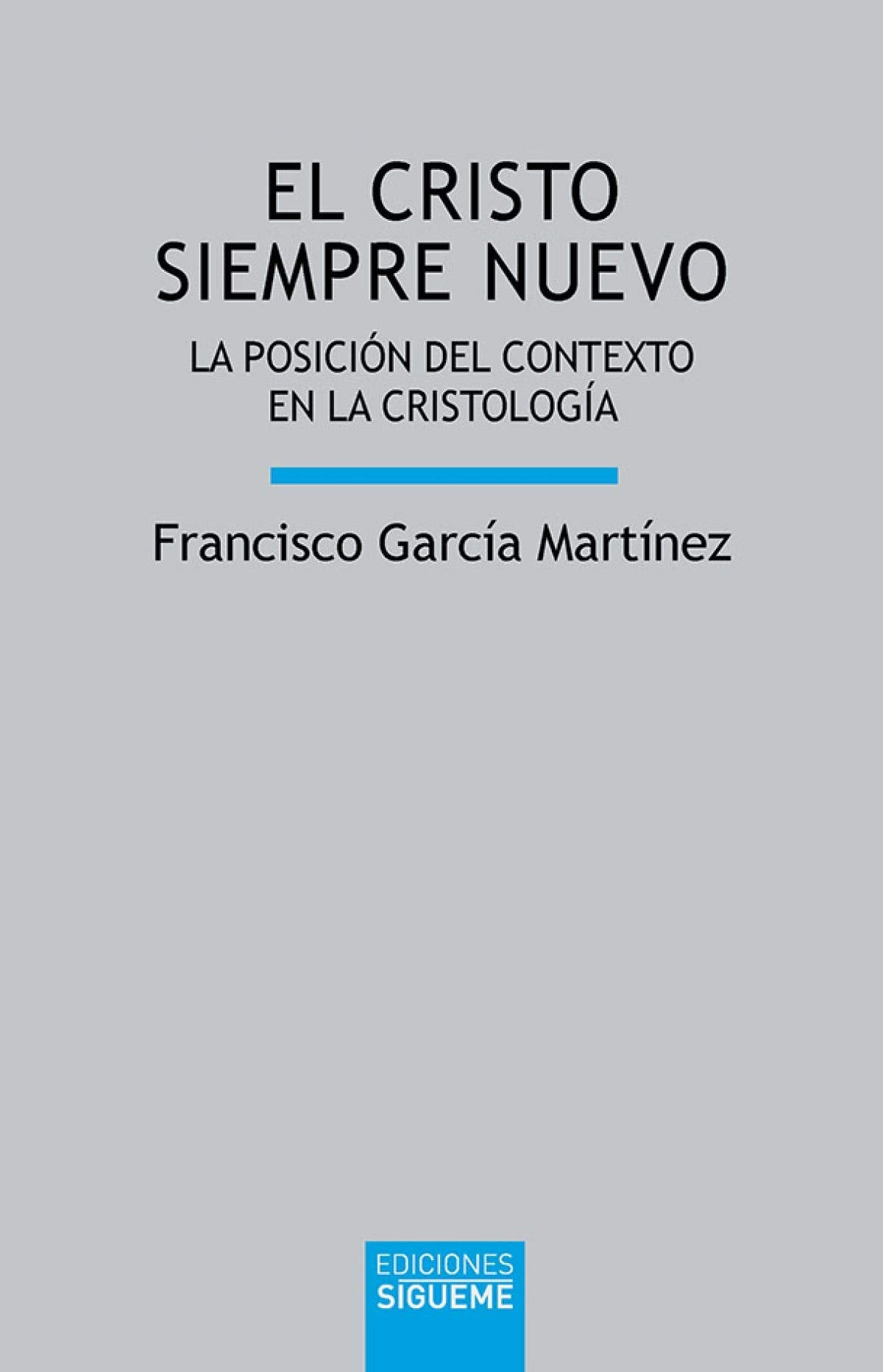 El Cristo siempre nuevo: La posición del contexto en la cristología (Lux Mundi, Band 102) Religion & Esotericism