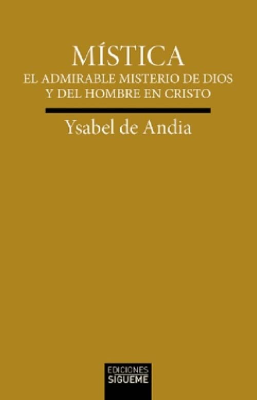 Mística: El admirable misterio de Dios y del hombre en Cristo (Verdad e Imagen, Band 155) Religion & Esotericism
