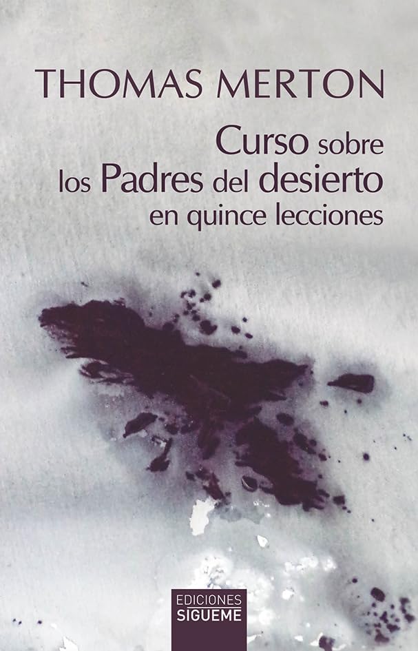Curso sobre los Padres del desierto: en quince lecciones (Nueva Alianza, Band 257) Religion & Esotericism