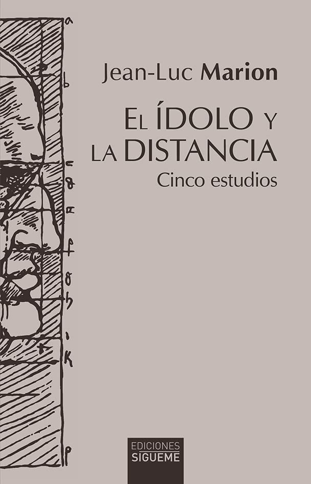 El ídolo y la distancia: Cinco estudios (Hermeneia, Band 40) Philosophy
