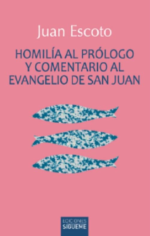 Homilía al Prólogo y comentario al Evangelio de san Juan (Ichthys, Band 51) Religion & Esotericism