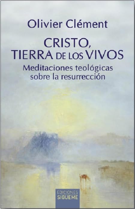 Cristo, tierra de los vivos: Meditaciones teológicas sobre la resurrección (Nueva Alianza, Band 259) Religion & Esotericism