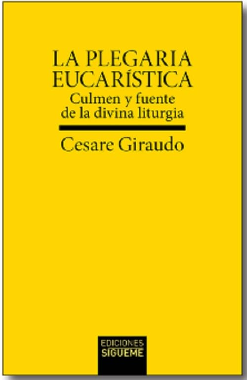 La Plegaria eucarística: Culmen y fuente de la divina liturgia (Verdad e Imagen Minor, Band 29) Religion & Esotericism