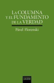 La columna y el fundamento de la Verdad: Ensayo de teodicea ortodoxa en doce cartas book