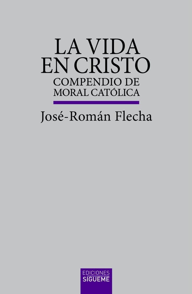 La vida en Cristo: Compendio de moral católica (Lux Mundi, Band 105) Philosophy