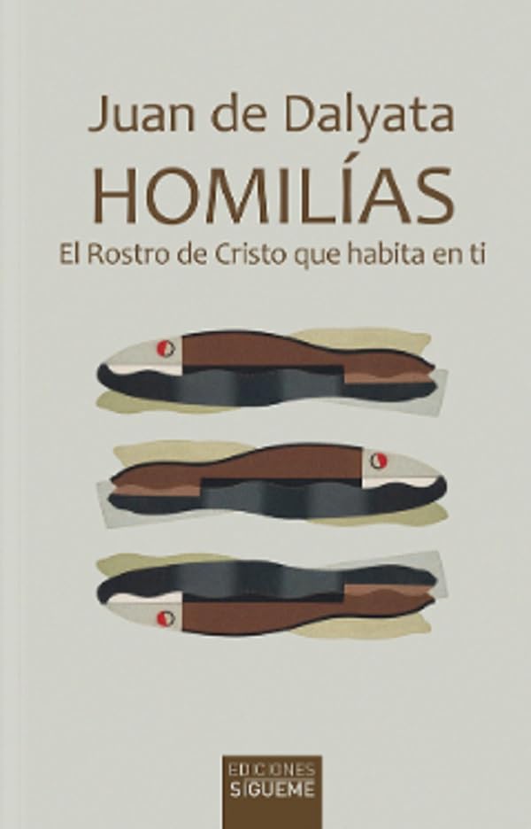 Homilías: El Rostro de Cristo que habita en ti (Ichthys, Band 56) Religion & Esotericism