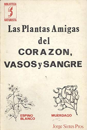 Las plantas amigas del corazón, de los vasos y de la sangre book