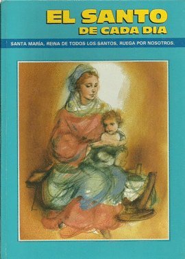 EL SANTO DE CADA DÍA Santa María, reina de los santos, ruega por nosotros Books