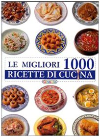 Le migliori mille ricette di cucina book