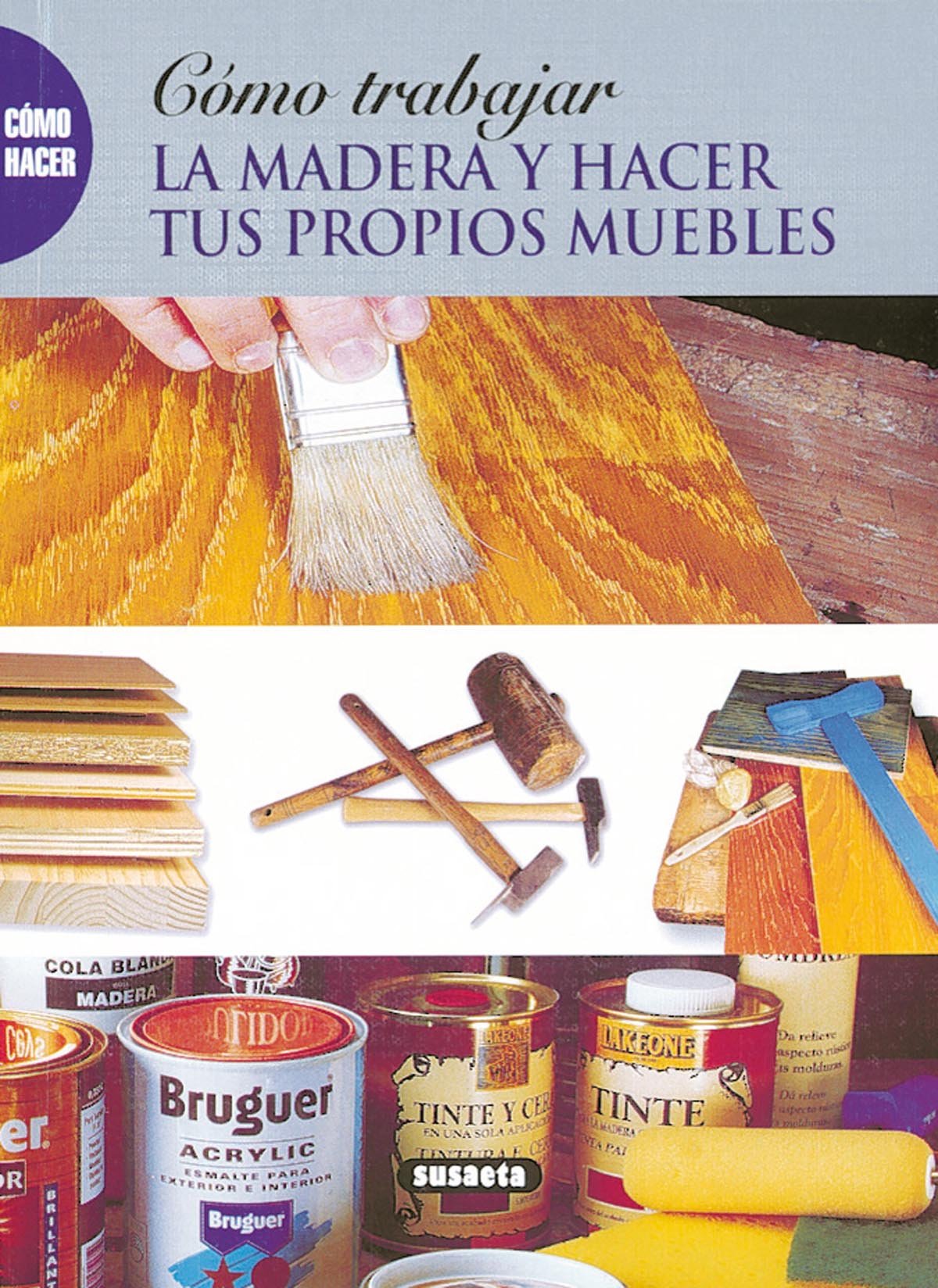 Cómo trabajar la madera y hacer tus propios muebles (Como Hacer...) Books