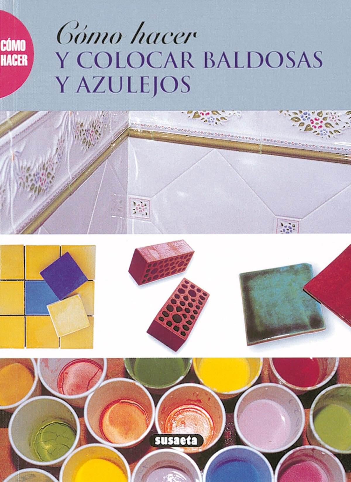Cómo hacer y colocar baldosas y azulejos (Como Hacer...) Books