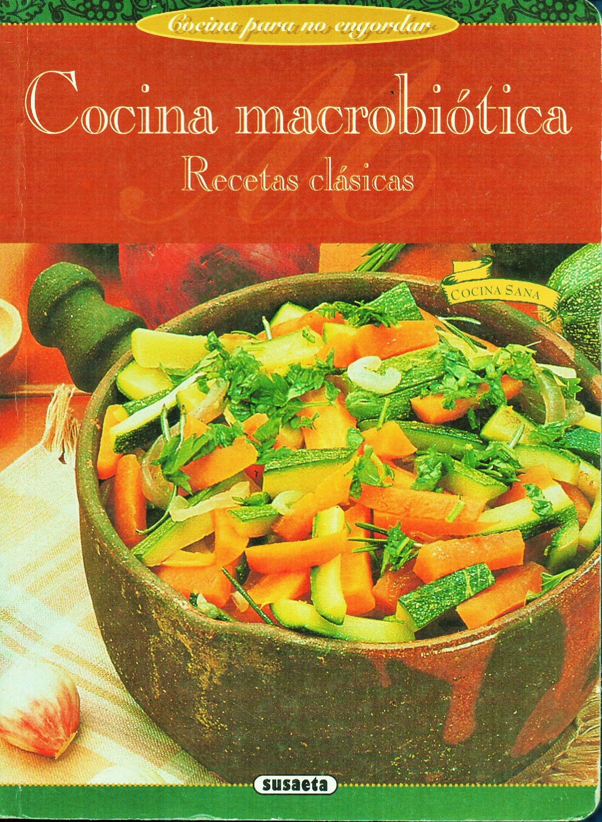 Cocina macrobiotica - recetas clasicas (Cocina Para No Engordar) Books