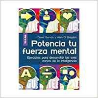 Potencia Tu Fuerza Mental / Building Mental Muscle: Conditining Excercises for the Six Intelligence Zones: Ejercicios para Desarrollar las Seis Zonas ... Exercises For the Six Intelligence Zones book