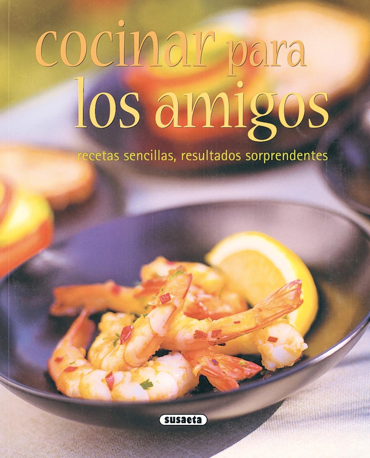 Cocinar para los amigos book