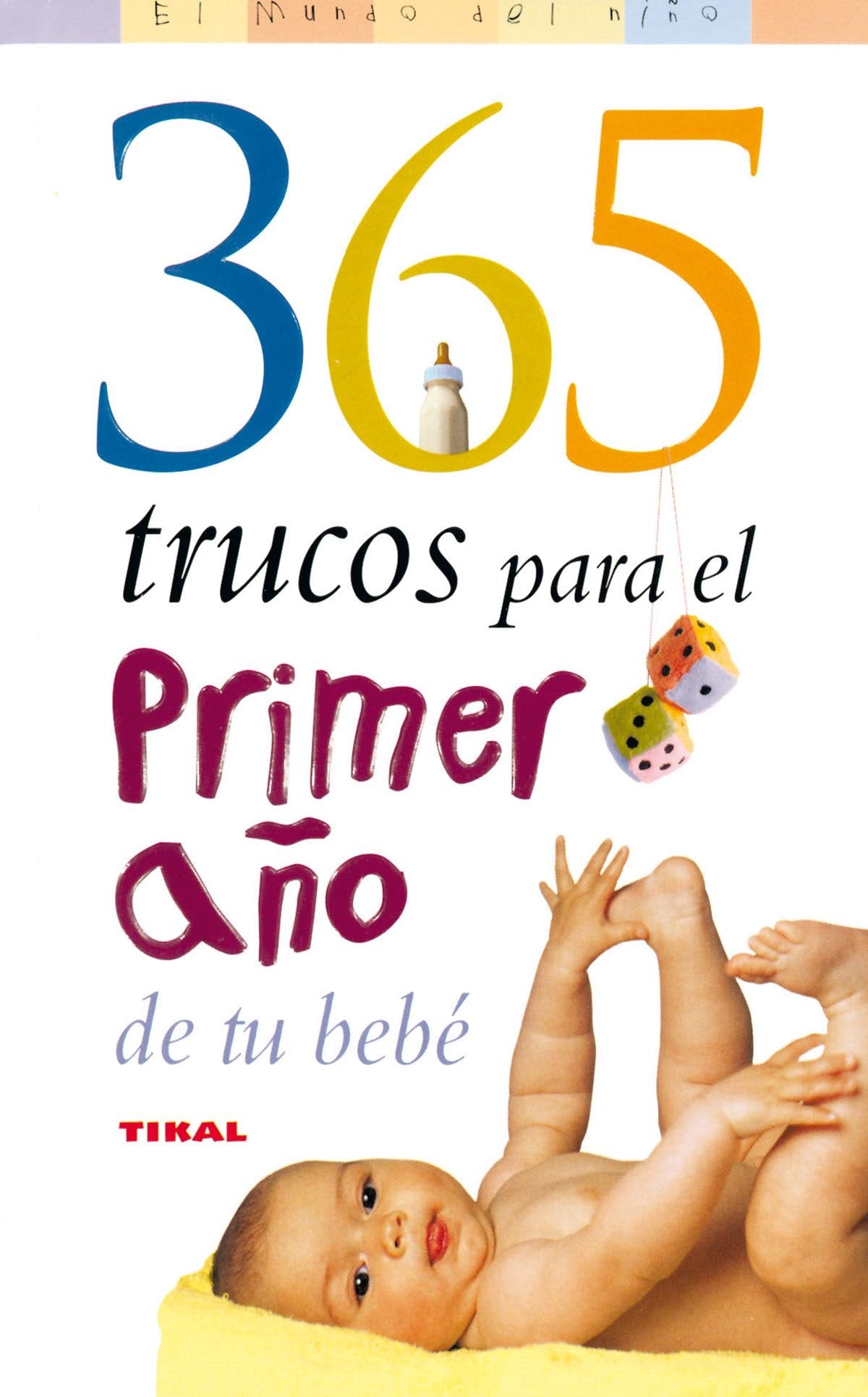 365 Trucos Para El Primer Ano De Tu Bebe / 365 Tips for Baby's First Year book