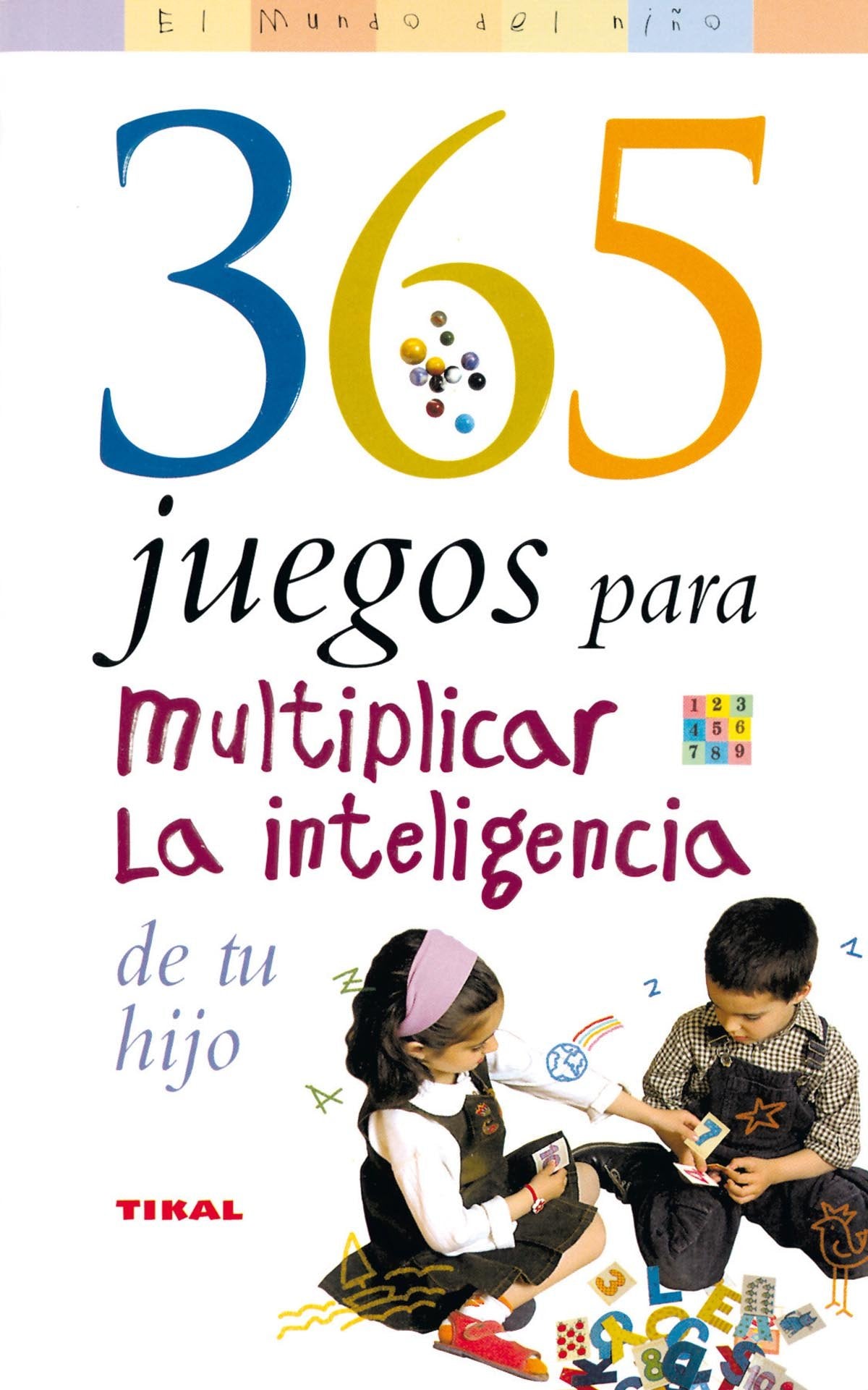 365 juegos para multiplicar la inteligencia (El Mundo Del Niño) Leisure & Fun
