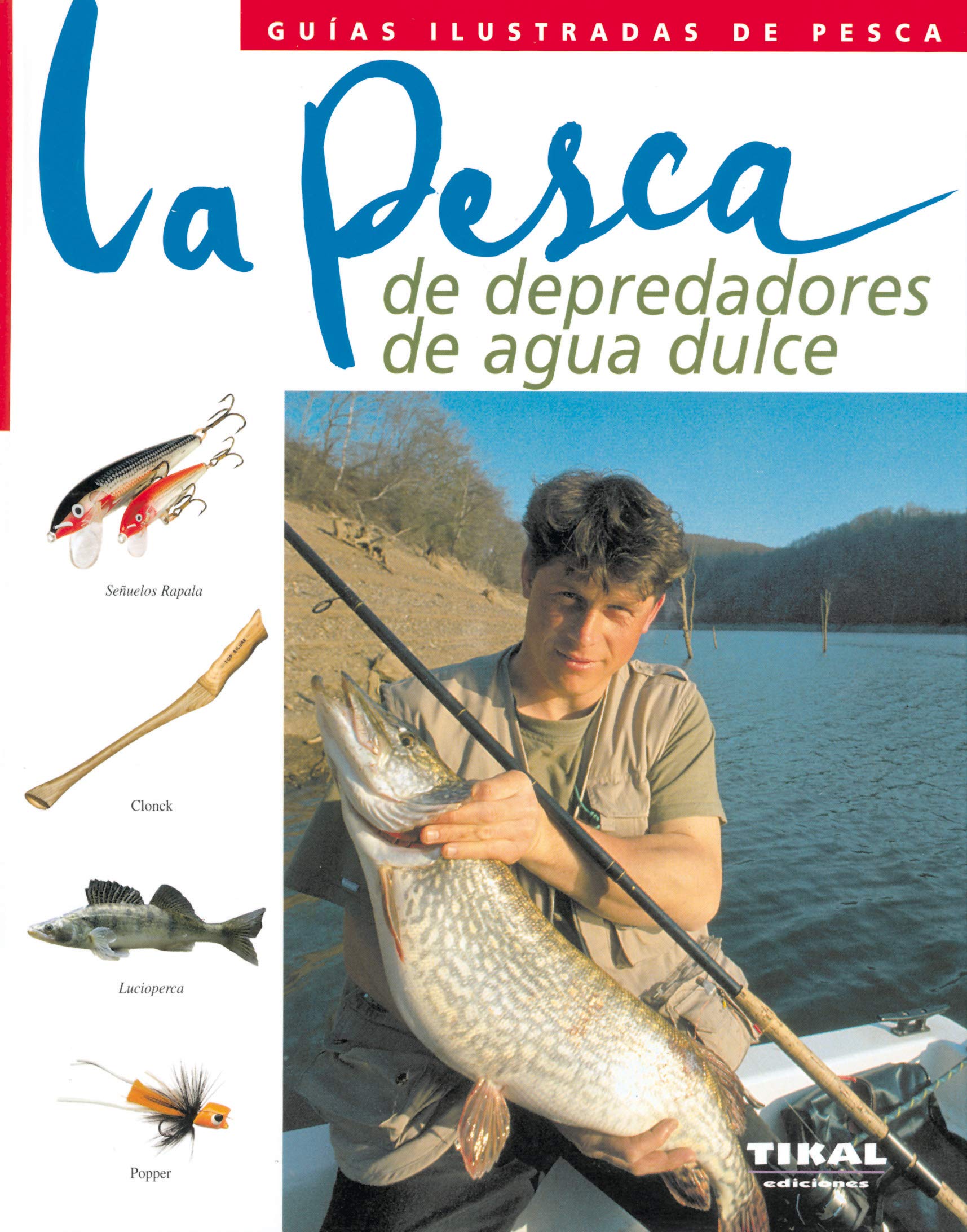 La pesca de depredadores de agua dulce (Guías Ilustradas De Pesca) Young adult books