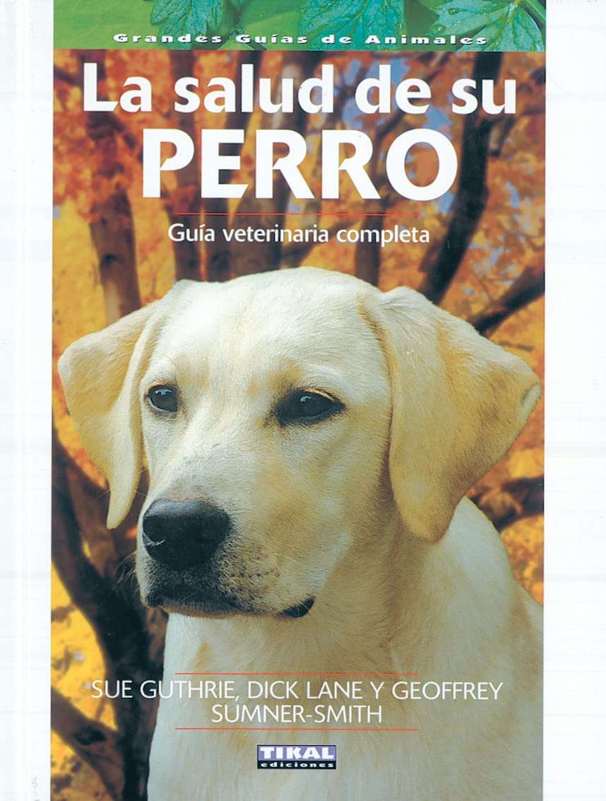 La salud de su perro. Guía veterinaria completa book