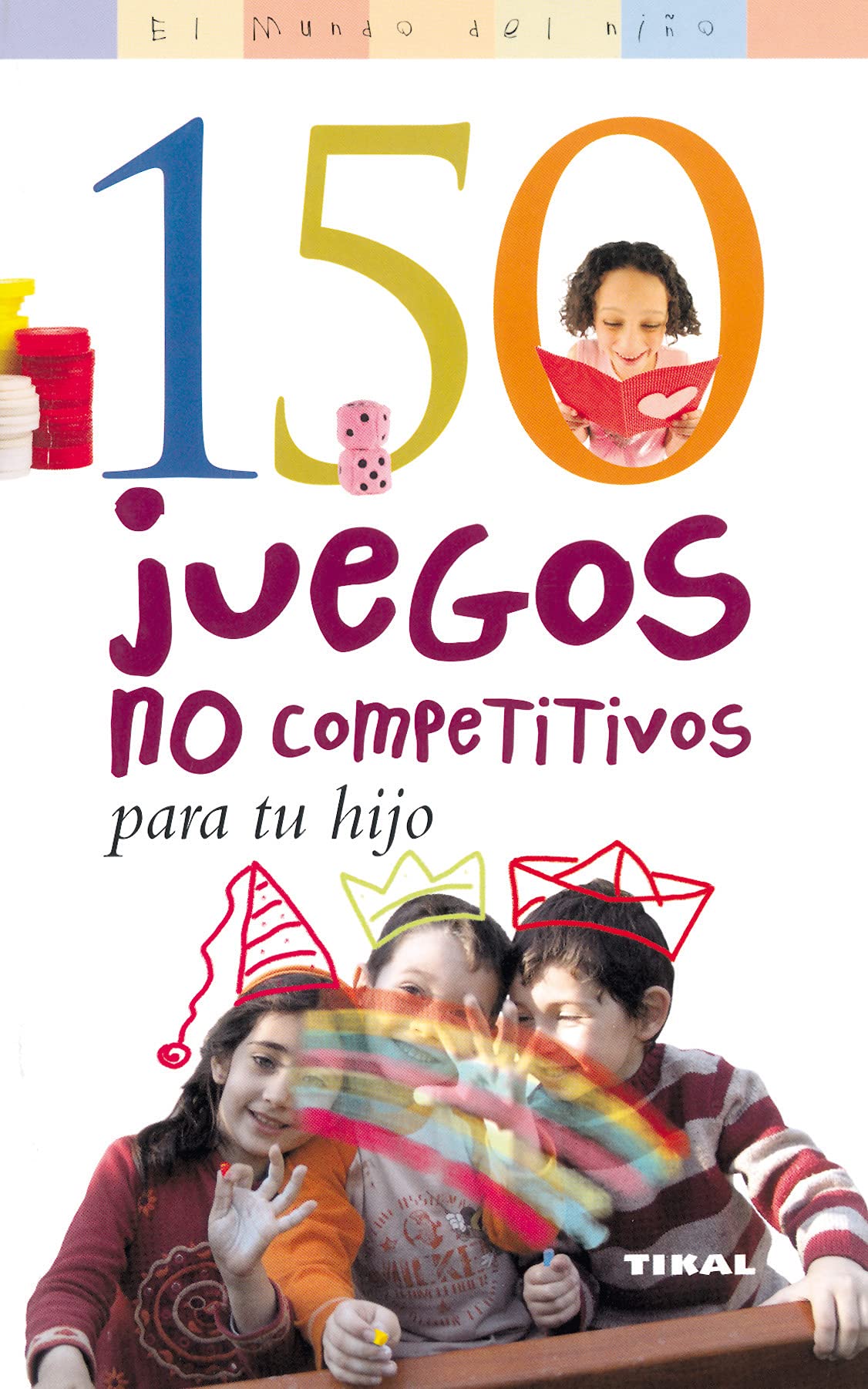 150 juegos no competitivos para tu hijo (El Mundo Del Niño) Leisure, Home & Garden