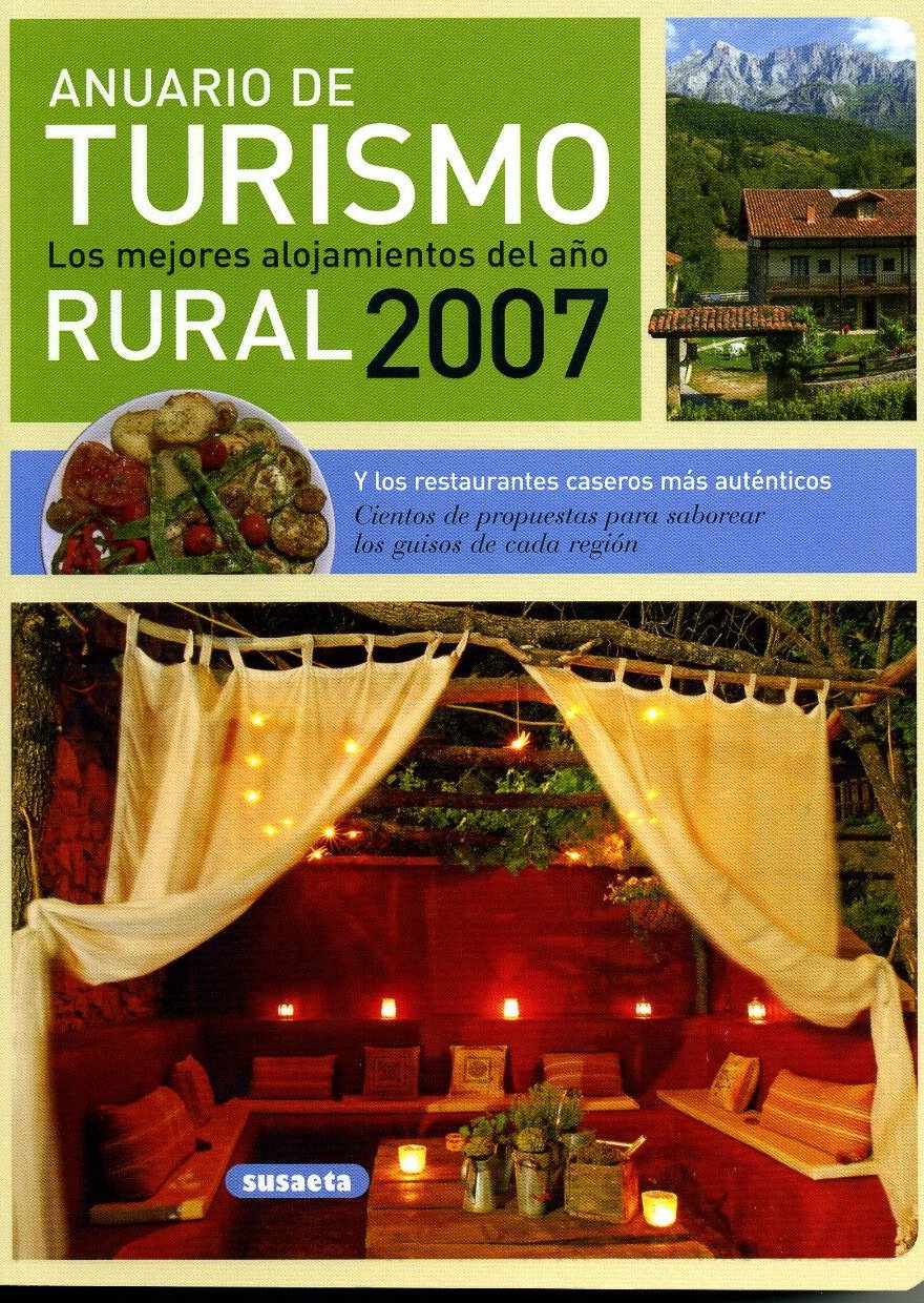 Anuario de turismo rural 2007. Los mejores alojamientos del año book