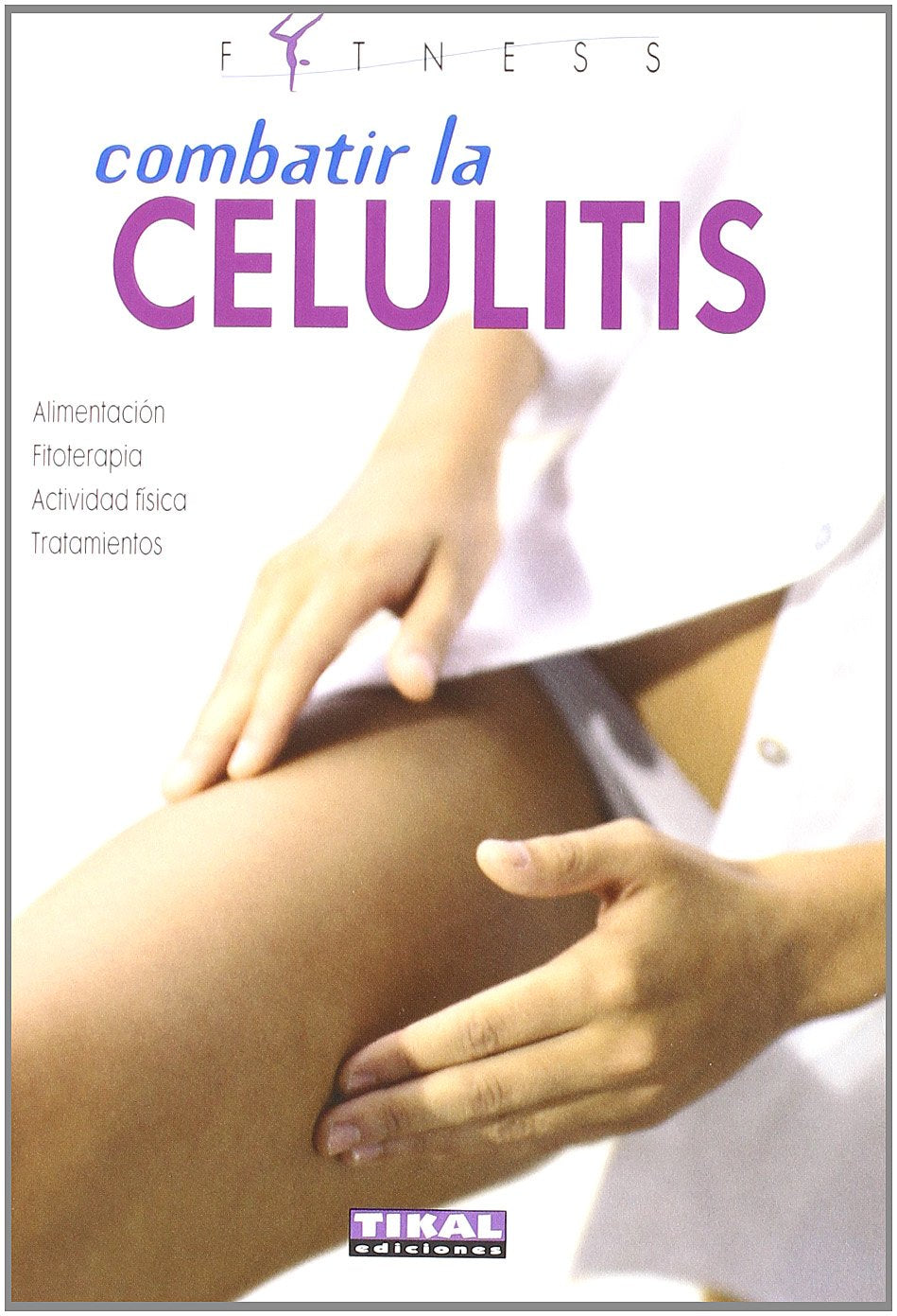 Combatir la celulitis (Fitness) Health, Nutrition & Fitness