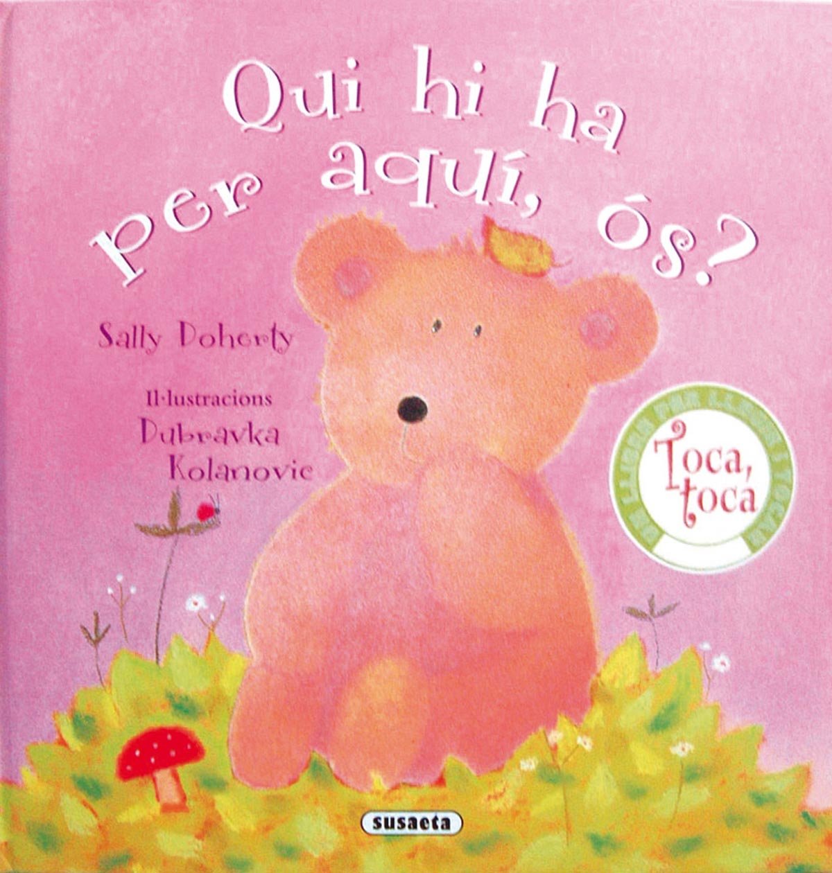 Qui hi ha per aquí, ós? (Toca, toca) Books