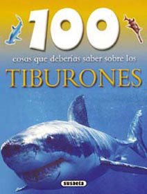 100 cosas que deberias saber sobre los tiburones/ Sharks book
