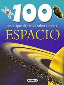 100 cosas que deberias saber sobre El espacio / 100 Facts on the Space book
