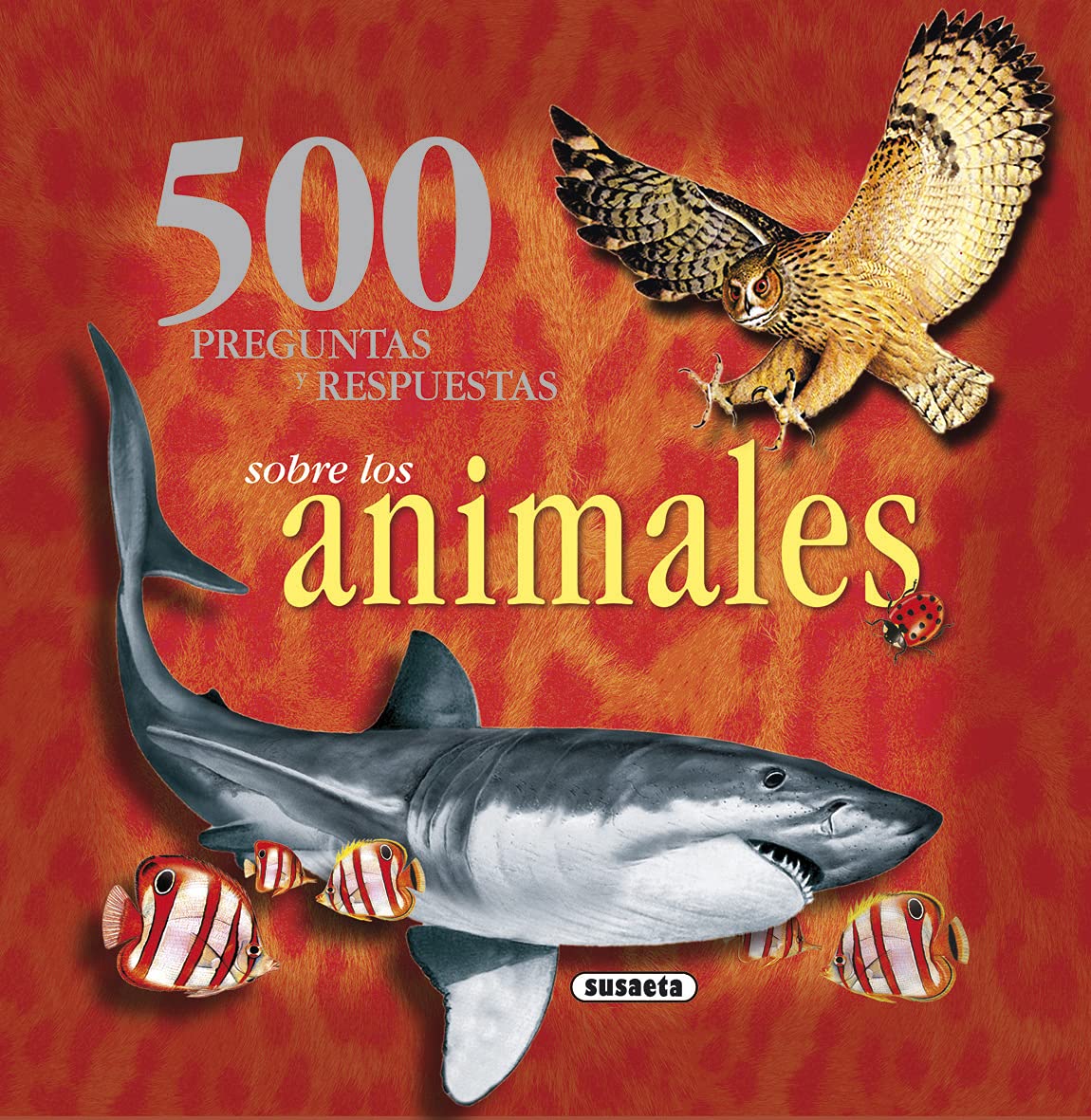 500 preguntas y respuestas. Animales Social Sciences