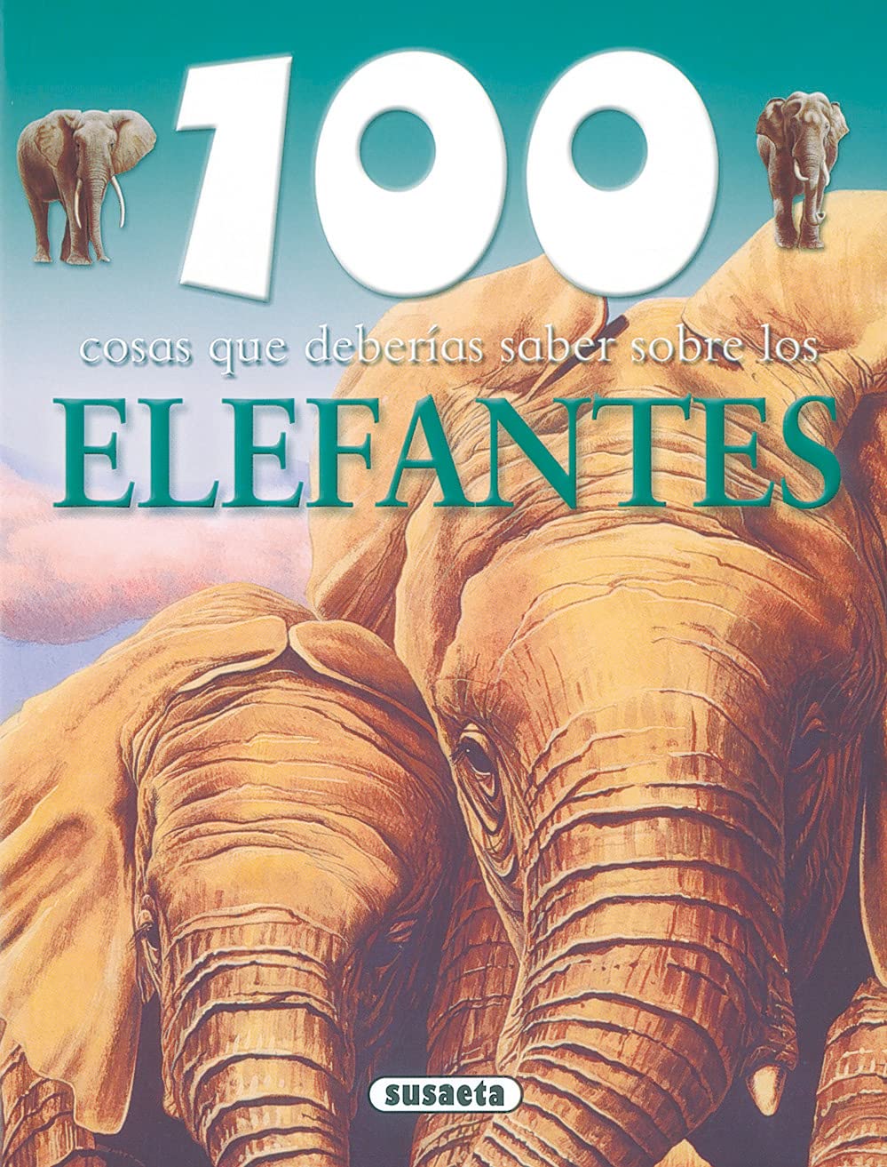 100 cosas que deberias saber sobre los elefantes / 100 Facts on Elephants book
