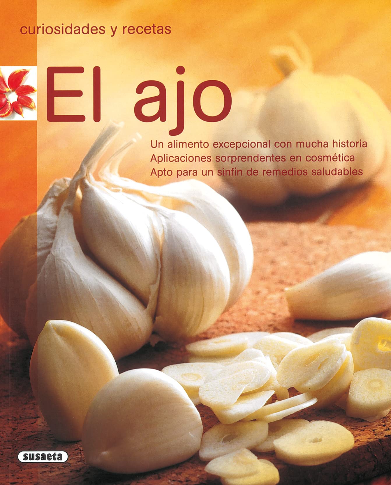 El ajo (Curiosidades Y Recetas) Leisure, Home & Garden