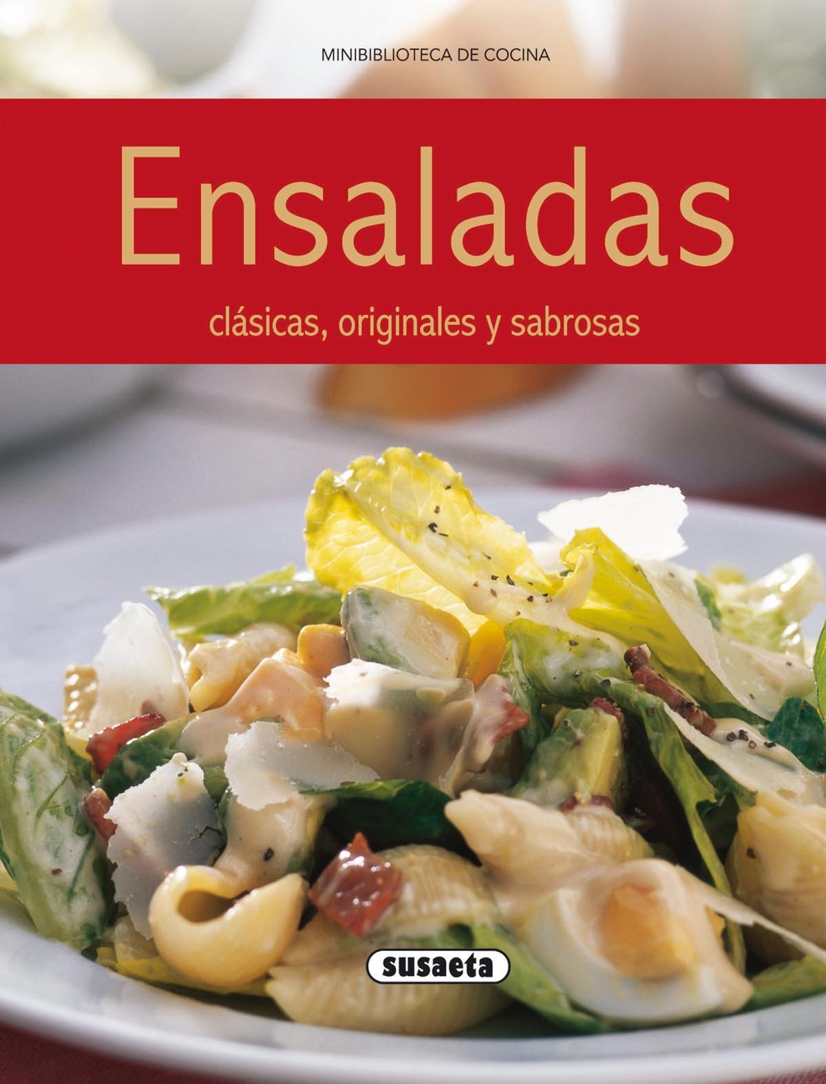 Ensaladas clásicas, originales y sabrosas (Minibiblioteca De Cocina) Books