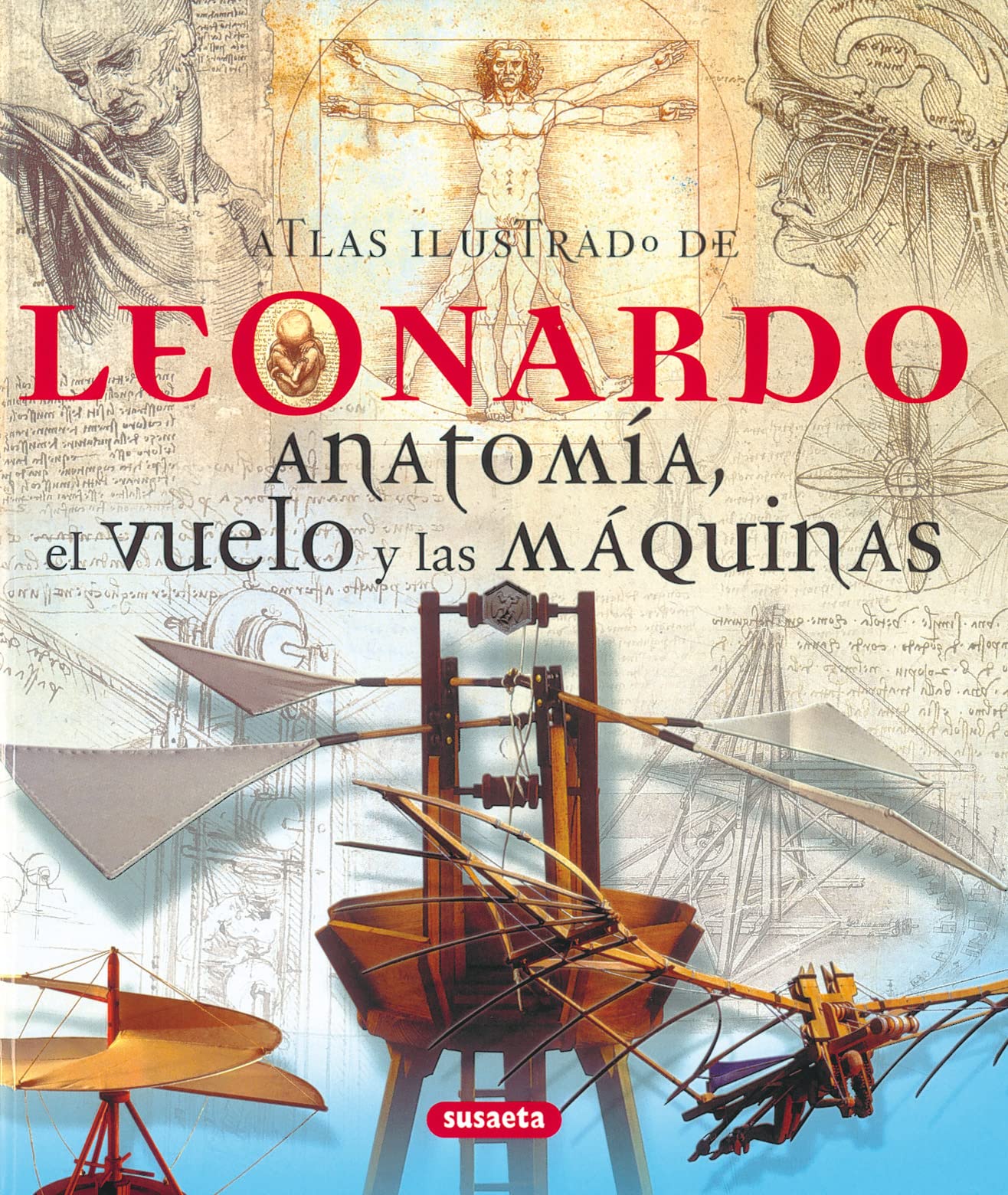 Leonardo, anatomía, el vuelo y las máquinas book