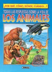 Todas las respuestas sobre la vida de los animales (Adivinanzas Y Chistes) Non-fiction