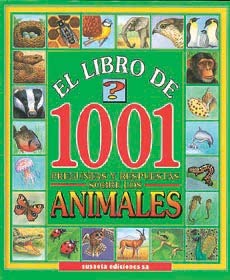 1001 Preguntas y respuestas sobre los animales Books