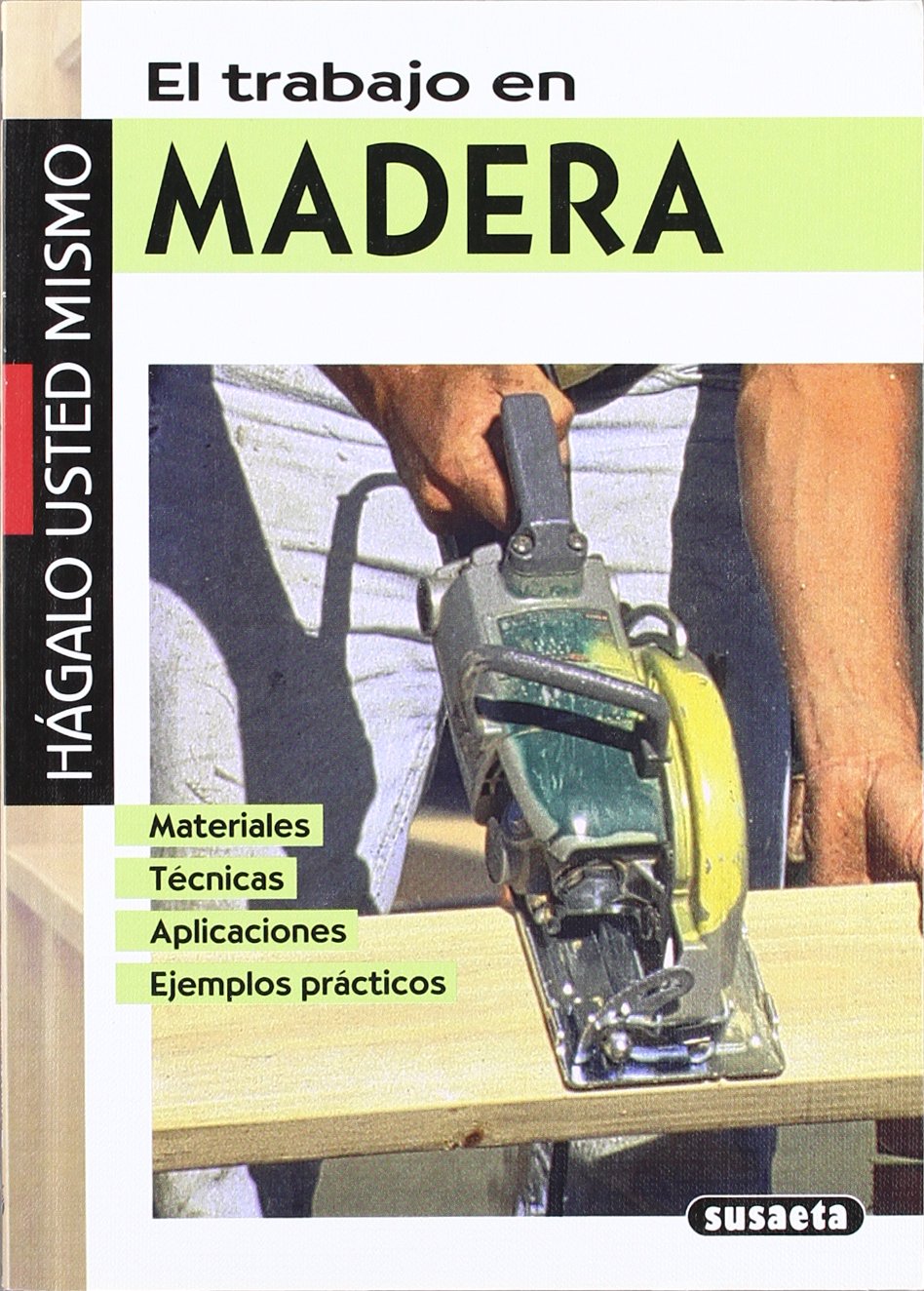 El trabajo en madera (Hágalo Usted Mismo) Books