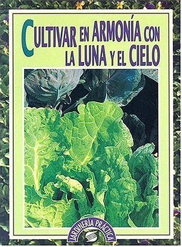 Cultivar en armonia con la Luna y el cielo book