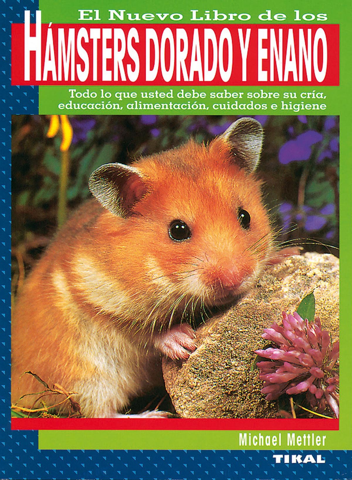 Hámster dorado y enano (Hamsters Dorado Y Enano) Pets