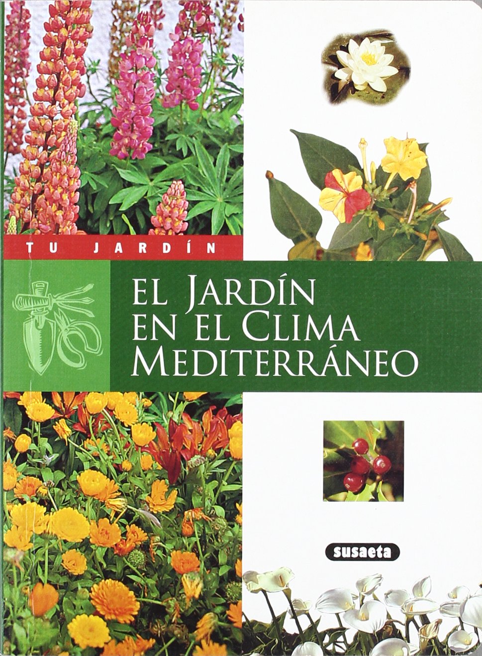 El jardín en el clima mediterráneo (Tu Jardín) Books
