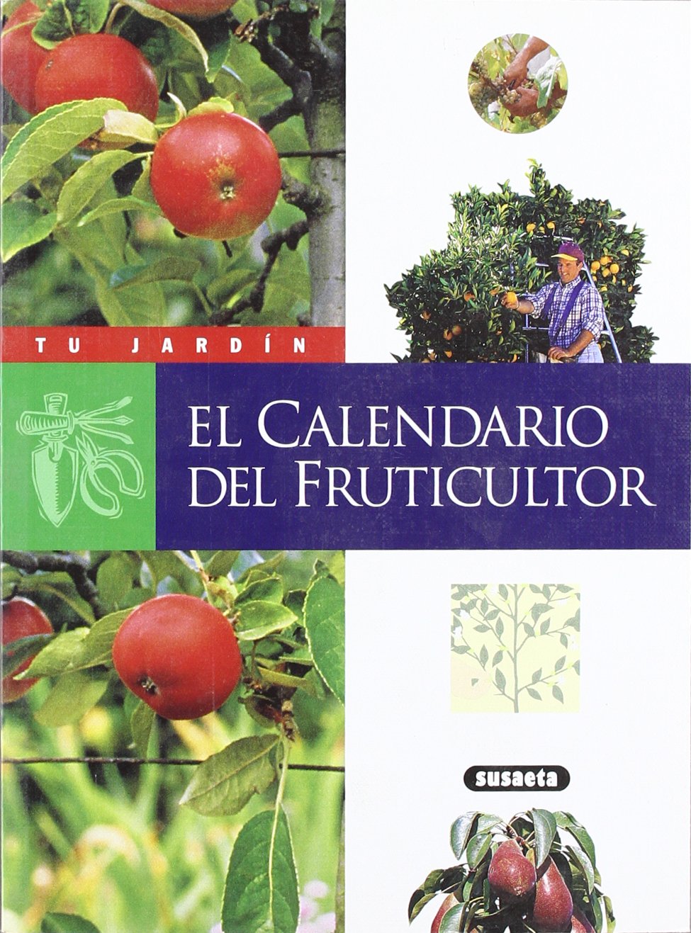 El calendario del fruticultor (Tu Jardín) Books