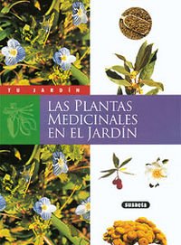 Las plantas medicinales en el jardín (Tu Jardín) Books