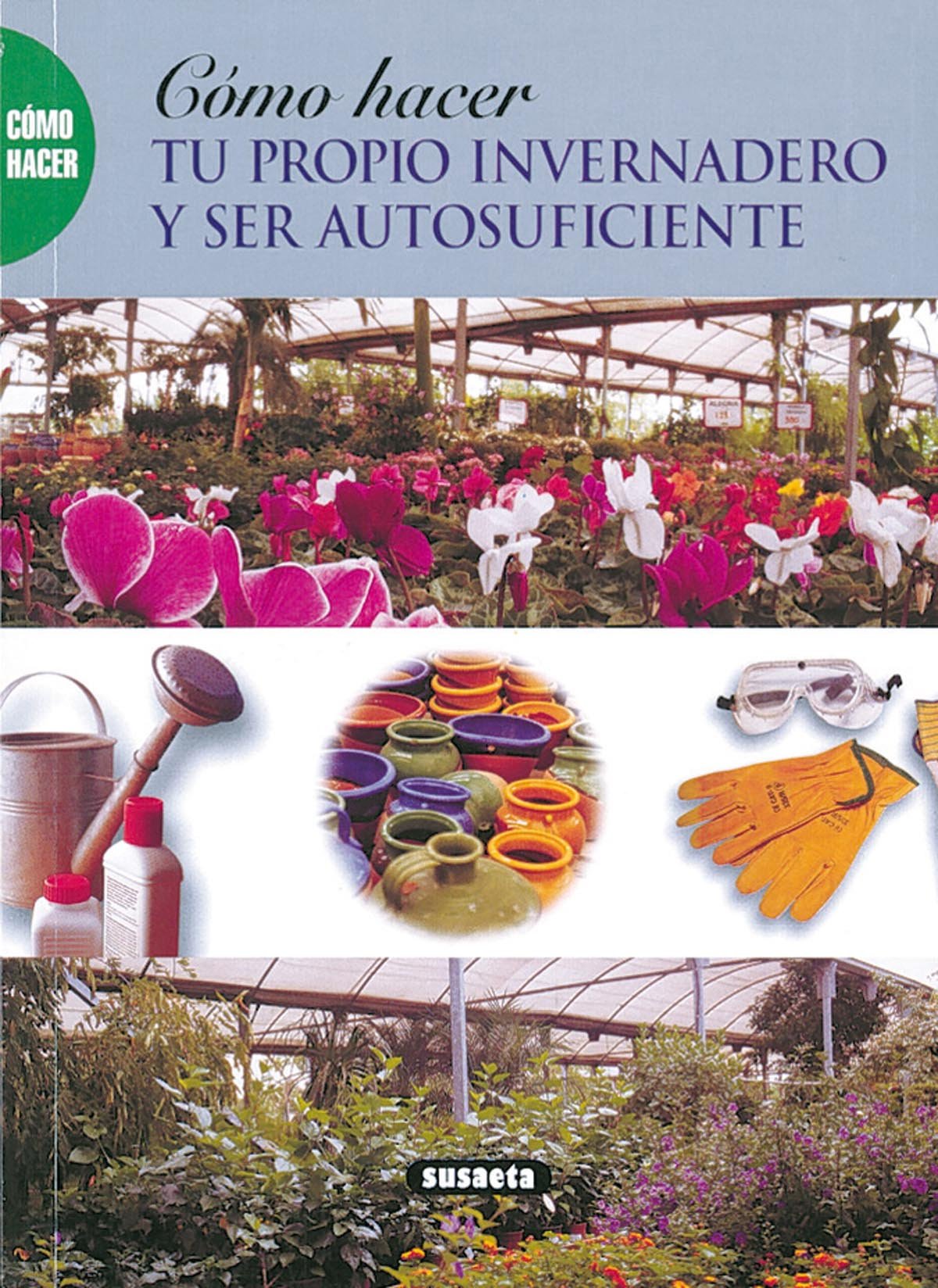Tu propio invernadero y ser autosuficiente (Como Hacer...) Books