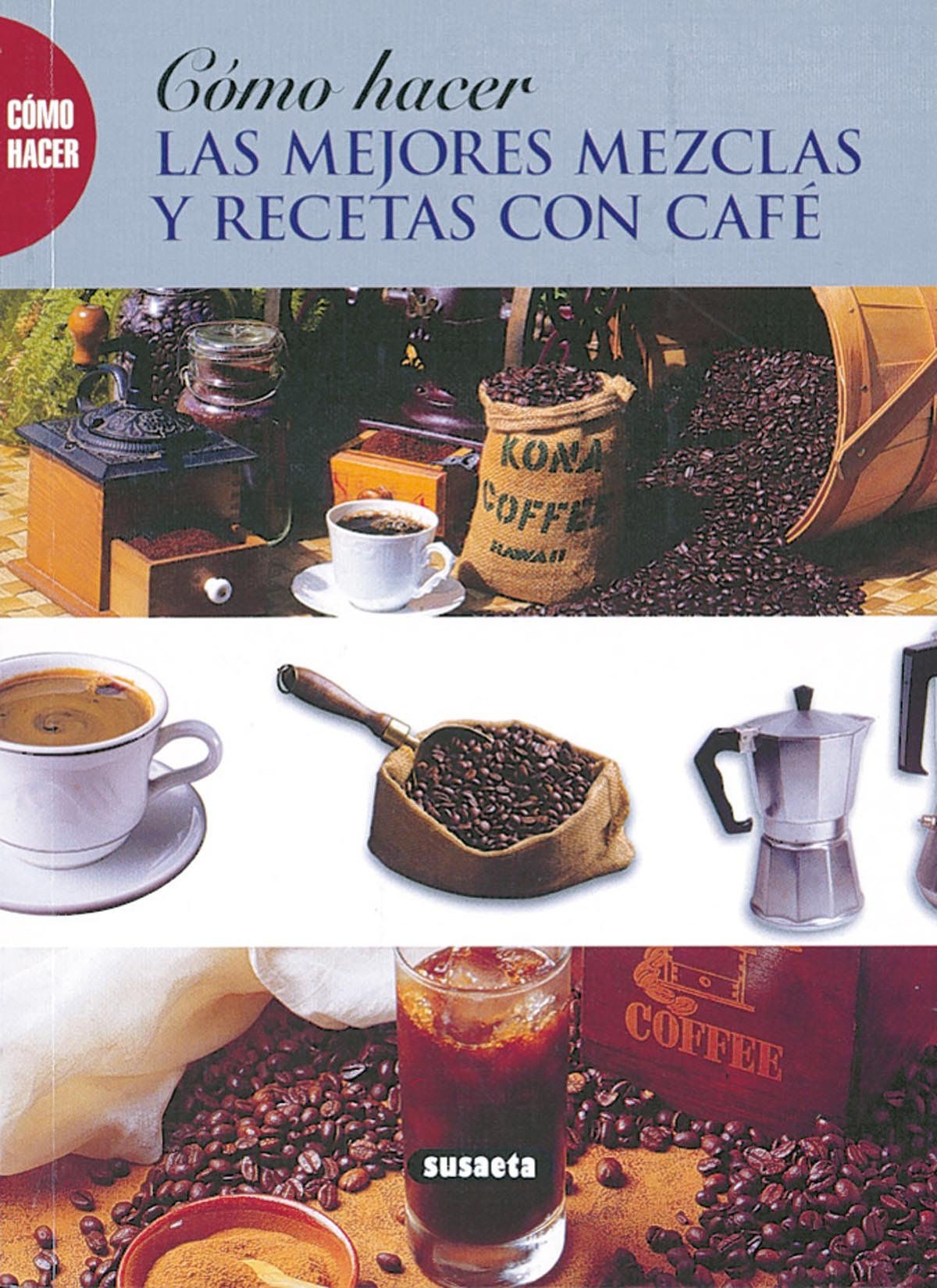 Las mejores mezclas y recetas con café (Como Hacer...) Books