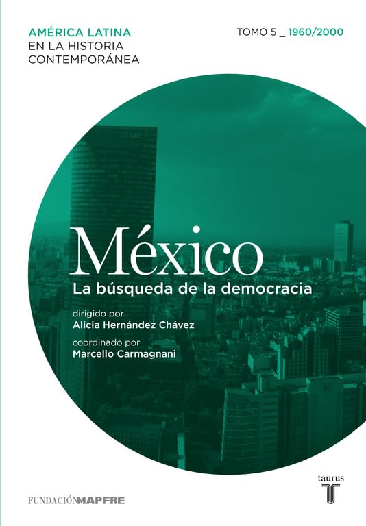 México : la búsqueda de la democracia, 1960-2000 Social Sciences