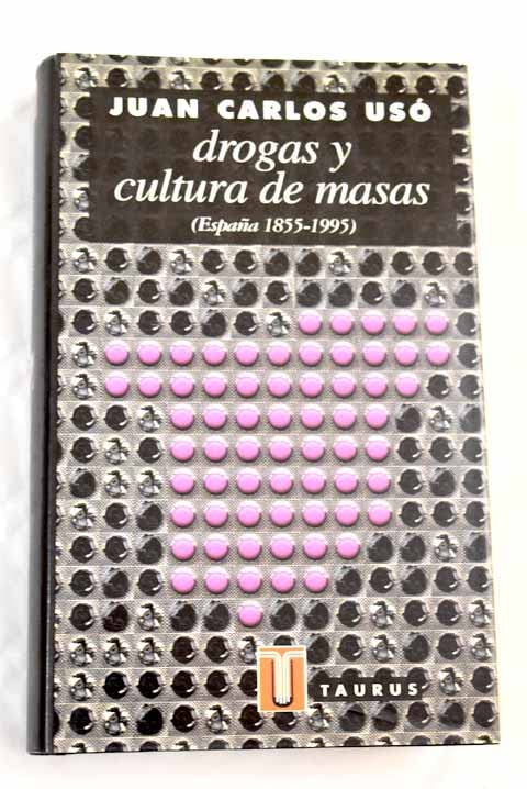 DROGAS Y CULTURA DE MASAS 1855 - 1995 book