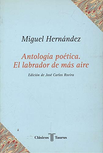 ANTOLOGÍA POÉTICA. EL LABRADOR DE MÁS AIRE. CT 3 book