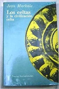 Los celtas y la civilizacion celta: mito e historia book