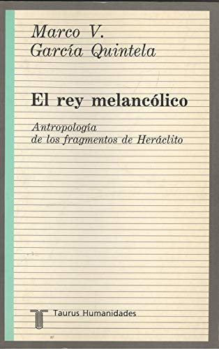 Rey melancolico, el. antropologia ce los fragmentos de heraclito Books
