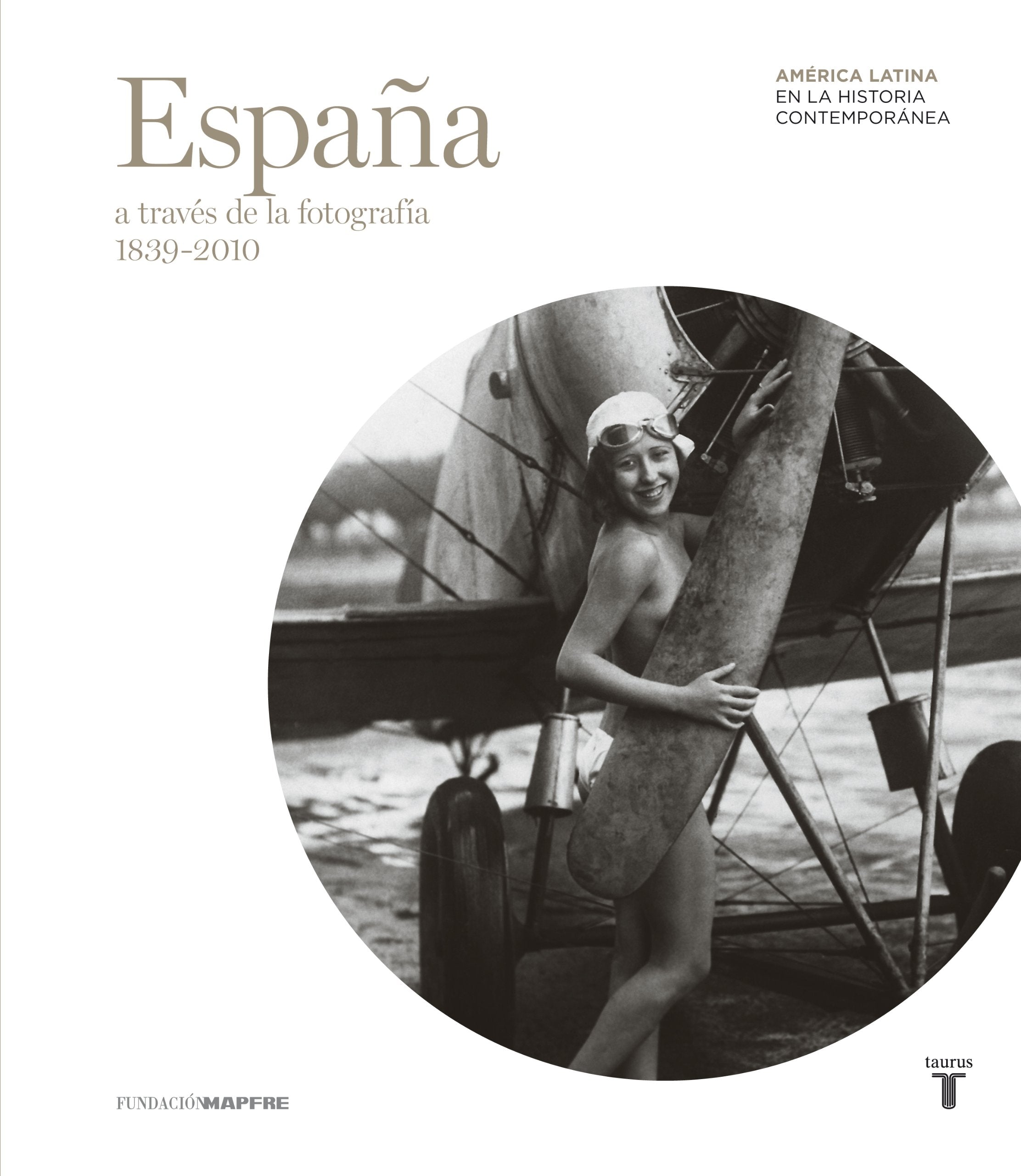 España a través de la fotografía (1839-2010) (Mapfre) Social Sciences
