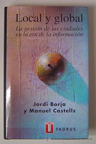 Local y global. la gestion de las ciudades en la era de informacion book